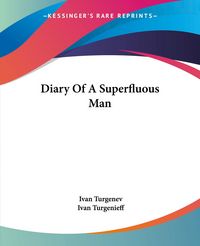 Produktbild: Turgenev, I: Diary Of A Superfluous Man