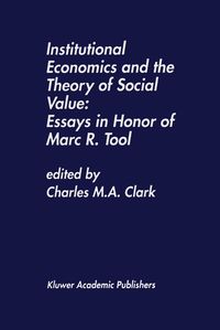 Produktbild: Institutional Economics and the Theory of Social Value: Essays in Honor of Marc R. Tool