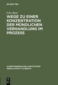 Produktbild: Wege zu einer Konzentration der m&uuml;ndlichen Verhandlung im Proze&szlig;