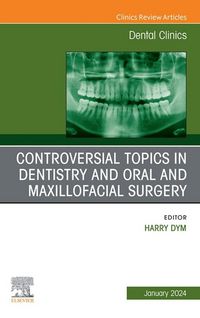 Produktbild: Controversial Topics in Oral and Maxillofacial Surgery, An Issue of Dental Clinics of North America, E-Book