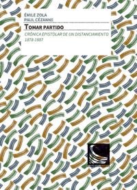 Produktbild: Tomar partido : cr&oacute;nica epistolar de un distanciamiento, 1878-1887