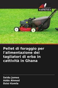 Produktbild: Pellet di foraggio per l'alimentazione dei tagliatori di erba in cattivit&agrave; in Ghana