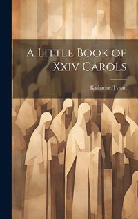 Produktbild: A Little Book of Xxiv Carols