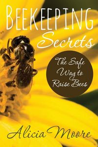 Produktbild: Beekeeping Secrets the Safe Way to Raise Bees