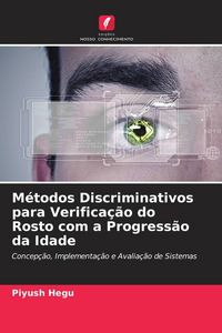 Produktbild: M&eacute;todos Discriminativos para Verifica&ccedil;&atilde;o do Rosto com a Progress&atilde;o da Idade