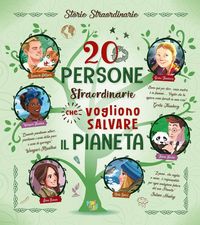 Produktbild: 20 persone straordinarie che vogliono salvare il pianeta
