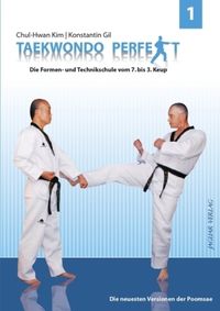 Bild vom Artikel Taekwondo perfekt 1 Die neuesten Versionen der Poomsae vom Autor Kim Chul-Hwan