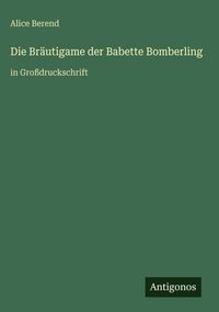 Produktbild: Die Br&auml;utigame der Babette Bomberling