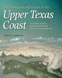 Produktbild: The Formation and Future of the Upper Texas Coast