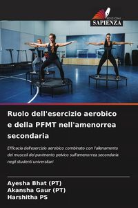 Produktbild: Ruolo dell'esercizio aerobico e della PFMT nell'amenorrea secondaria