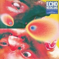 Bild vom Artikel Echo Neuklang (Neo-Kraut-Sounds 1981-2023) vom Autor Various Artists