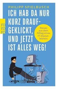 Produktbild: Ich hab da nur kurz draufgeklickt, und jetzt ist alles weg!