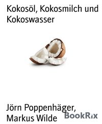 Produktbild: Kokos&ouml;l, Kokosmilch und Kokoswasser