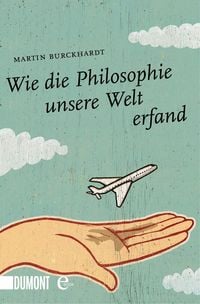 Produktbild: Wie die Philosophie unsere Welt erfand