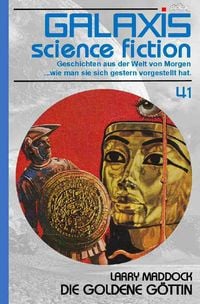 Produktbild: Galaxis Science Fiction, Band 41: die Goldene G&ouml;ttin