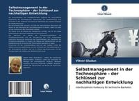 Produktbild: Selbstmanagement in der Technosph&auml;re - der Schl&uuml;ssel zur nachhaltigen Entwicklung