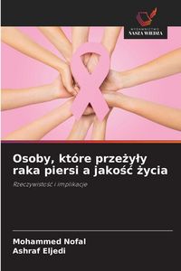 Produktbild: Osoby, kt&oacute;re prze&iquest;y&iquest;y raka piersi a jako&iquest;&iquest; &iquest;ycia