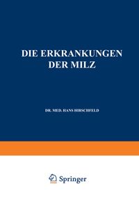 Produktbild: Die Erkrankungen der Milz. Die Hepato-Lienalen Erkrankungen. Die Operationen an der Milz bei den Hepato-Lien Alen Erkrankungen