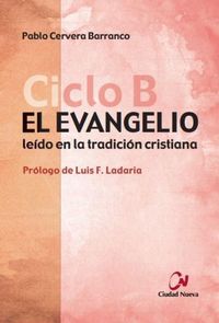 Produktbild: El evangelio : ciclo B : le&iacute;do en la tradici&oacute;n cristiana