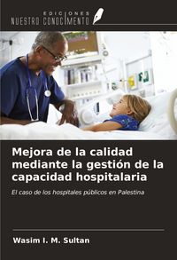 Produktbild: Mejora de la calidad mediante la gesti&oacute;n de la capacidad hospitalaria