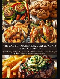 Produktbild: The XXL Ultimate Ninja Dual Zone Air Fryer Cookbook