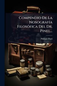 Produktbild: Compendio De La Nosograf&Atilde;-a Filos&Atilde;3fica Del Dr. Pinel...