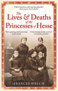 Produktbild: The Lives and Deaths of the Princesses of Hesse