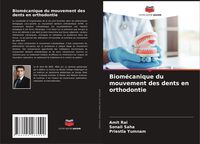 Produktbild: Biom&eacute;canique du mouvement des dents en orthodontie