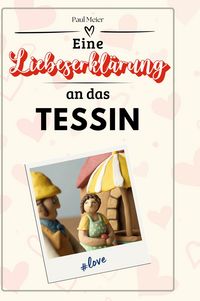 Produktbild: Eine Liebeserkl&auml;rung an das Tessin