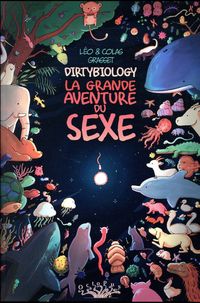 Produktbild: Dirtybiology : la grande aventure du sexe