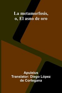Produktbild: La Metamorfosis, O, El Asno De Oro