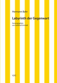 Produktbild: Hermann Bahr / Labyrinth der Gegenwart
