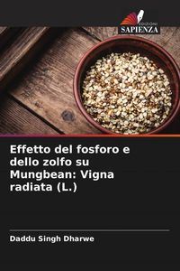 Produktbild: Effetto del fosforo e dello zolfo su Mungbean: Vigna radiata (L.)