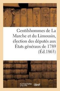 Produktbild: Catalogue Des Gentilshommes de la Marche Et Du Limousin Qui Ont Pris Part Ou Envoy&eacute; Leur