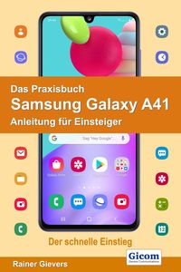 Produktbild: Das Praxisbuch Samsung Galaxy A41 - Anleitung f&uuml;r Einsteiger