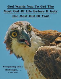 Produktbild: God Wants You to Get the Most out of Life Before It Gets the Most out of You!