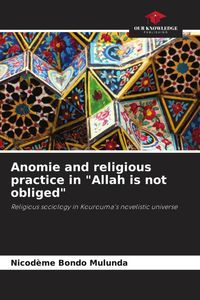Produktbild: Anomie and religious practice in "Allah is not obliged"