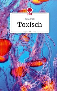 Produktbild: Toxisch. Life is a Story - story.one