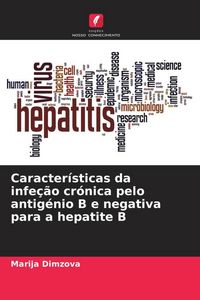Produktbild: Caracter&iacute;sticas da infe&ccedil;&atilde;o cr&oacute;nica pelo antig&eacute;nio B e negativa para a hepatite B