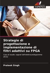 Produktbild: Strategie di progettazione e implementazione di filtri adattivi su FPGA