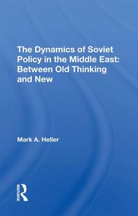 Produktbild: The Dynamics Of Soviet Policy In The Middle East