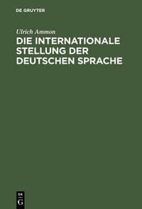 Produktbild: Die internationale Stellung der deutschen Sprache
