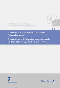 Produktbild: Transparenz und Information im neuen Datenschutzgesetz / Transparence et information dans la nouvelle Loi f&eacute;d&eacute;rale sur la protection des donn&eacute;es
