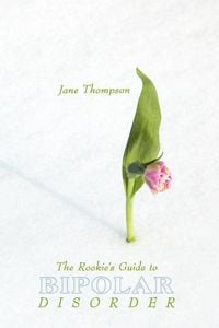 Produktbild: The Rookie's Guide to Bipolar Disorder