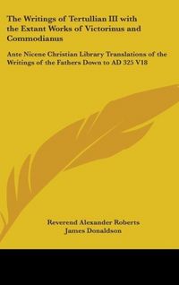 Produktbild: The Writings of Tertullian III with the Extant Works of Vict