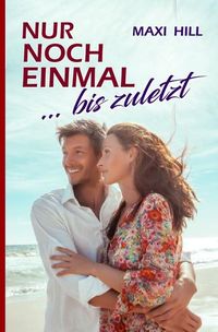 Produktbild: Nur noch einmal ... bis zuletzt