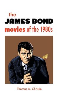Produktbild: The James Bond Movies Of The 1980s
