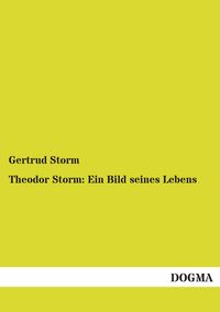 Produktbild: Theodor Storm: Ein Bild seines Lebens