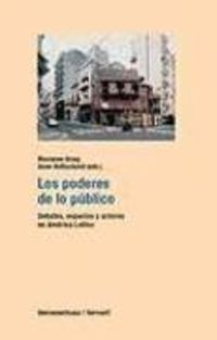Bild vom Artikel Los poderes de lo público : debates, espacios y actores en América Latina vom Autor Marianne Braig