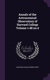Produktbild: Annals of the Astronomical Observatory of Harvard College Volume v.48 no.4